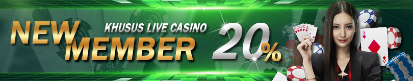 BONUS NEW MEMBER LIVE CASINO 20%